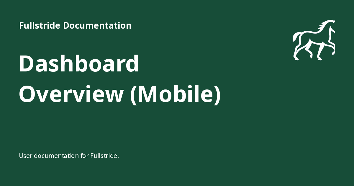 Dashboard Overview (Mobile) - Fullstride Documentation